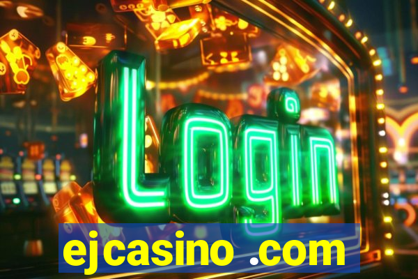 ejcasino .com