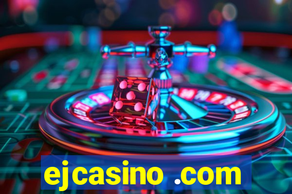 ejcasino .com