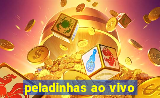 peladinhas ao vivo