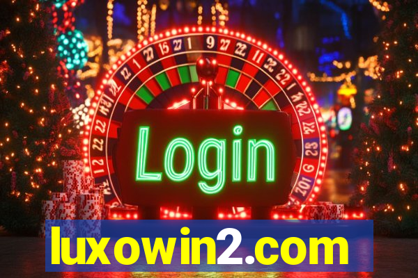 luxowin2.com