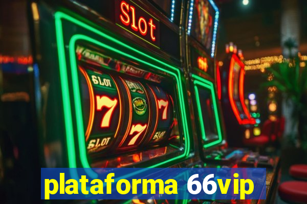 plataforma 66vip