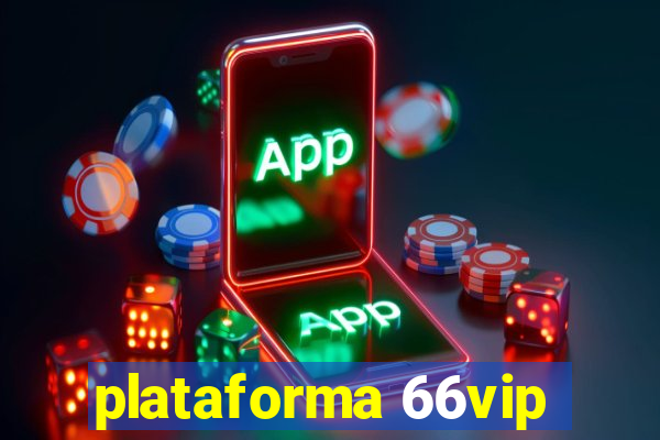 plataforma 66vip