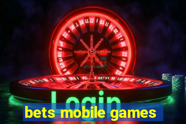 bets mobile games