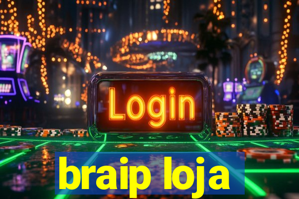 braip loja