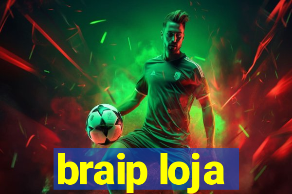 braip loja