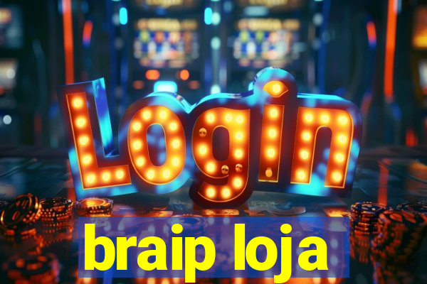 braip loja