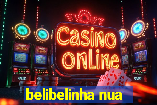 belibelinha nua