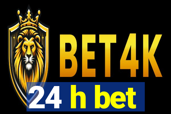 24 h bet