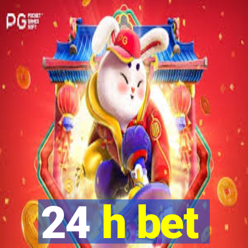 24 h bet