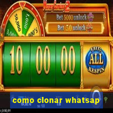 como clonar whatsap