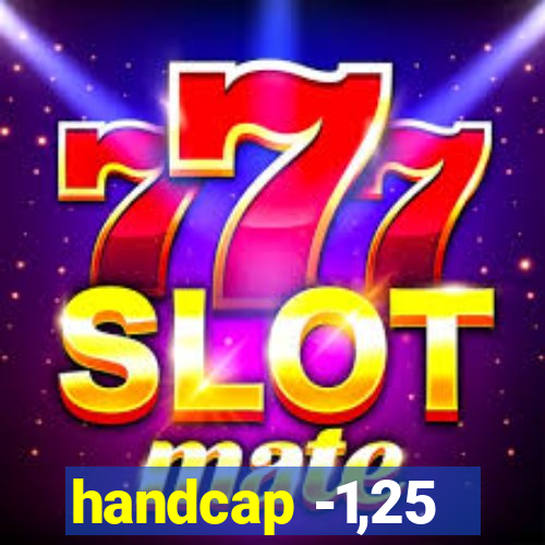 handcap -1,25