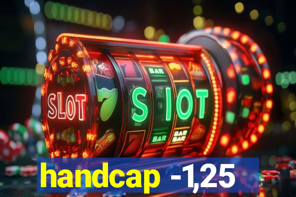 handcap -1,25