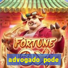 advogado pode patrocinar time de futebol