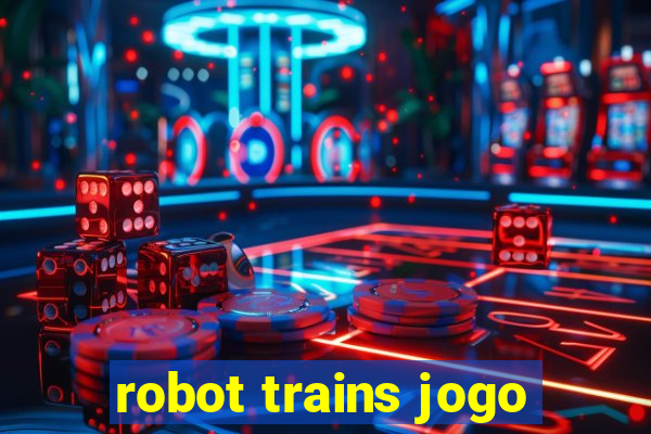 robot trains jogo