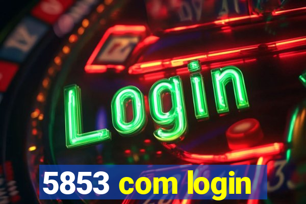 5853 com login