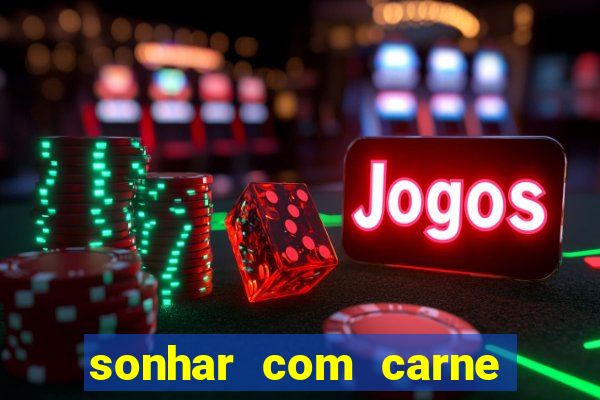 sonhar com carne de porco