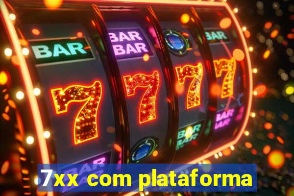 7xx com plataforma