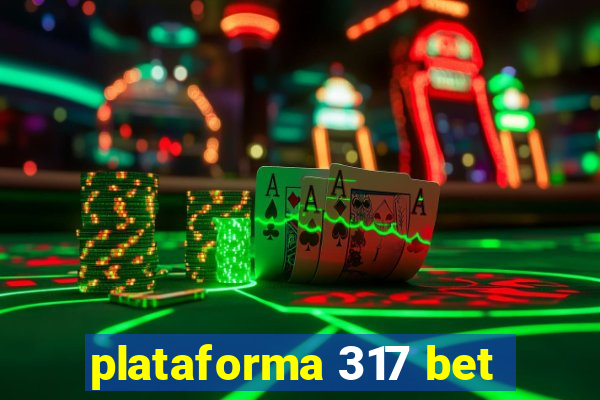 plataforma 317 bet