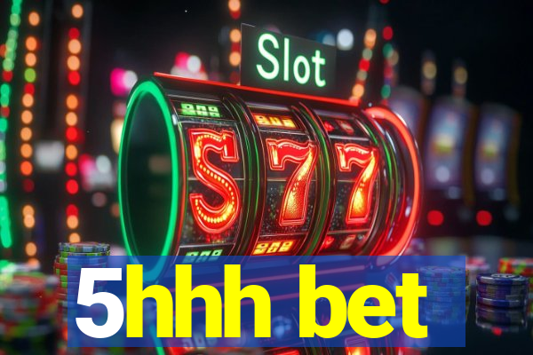 5hhh bet