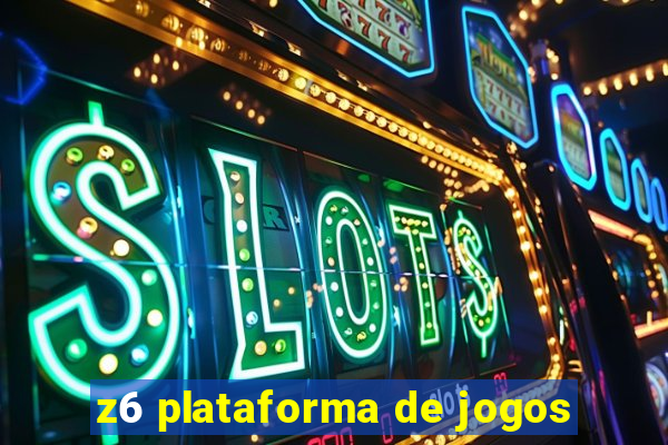 z6 plataforma de jogos