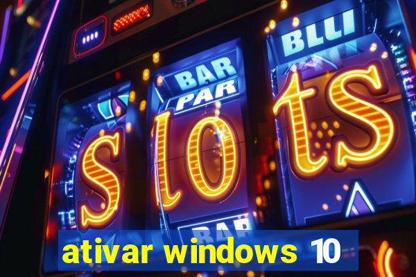 ativar windows 10