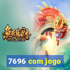 7696 com jogo