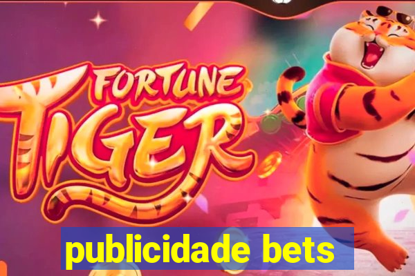 publicidade bets