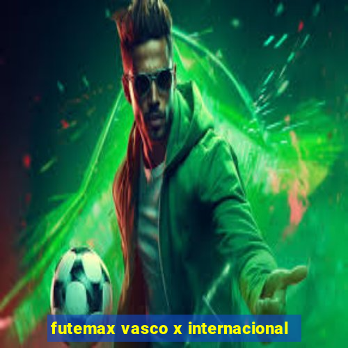 futemax vasco x internacional