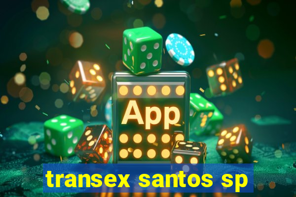 transex santos sp