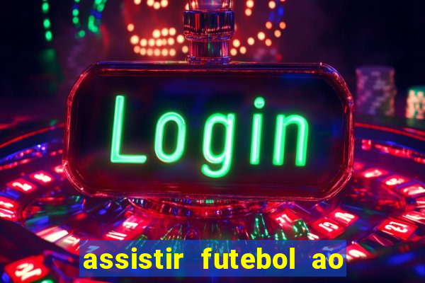 assistir futebol ao vivo gratis no sportv