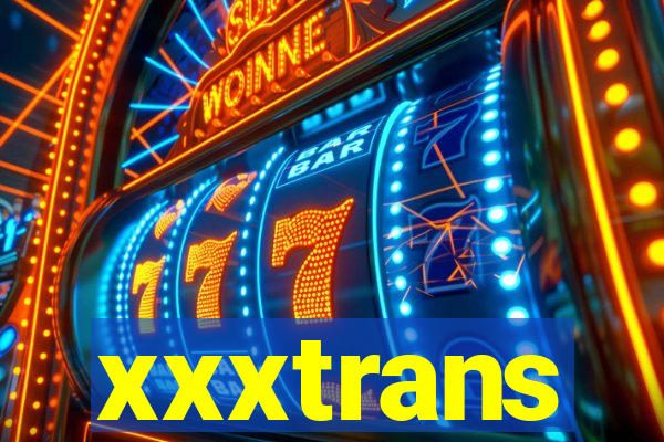 xxxtrans