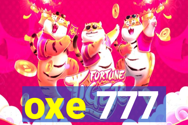 oxe 777