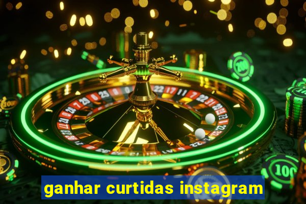 ganhar curtidas instagram