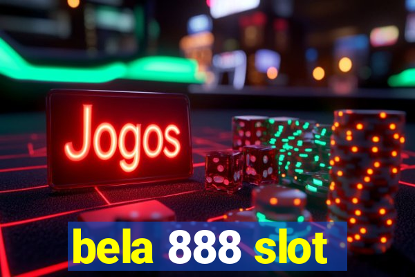 bela 888 slot