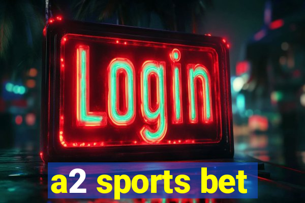 a2 sports bet