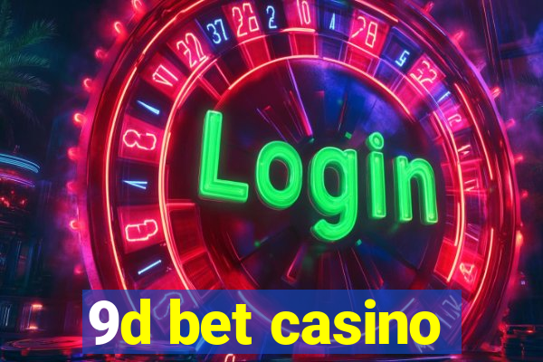 9d bet casino