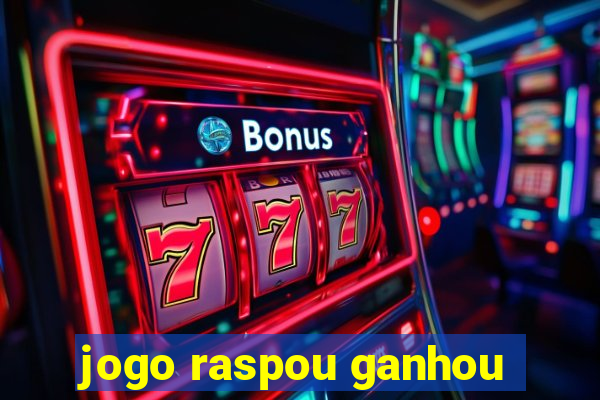 jogo raspou ganhou