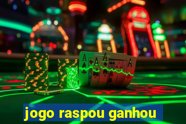 jogo raspou ganhou