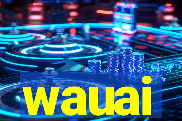 wauai