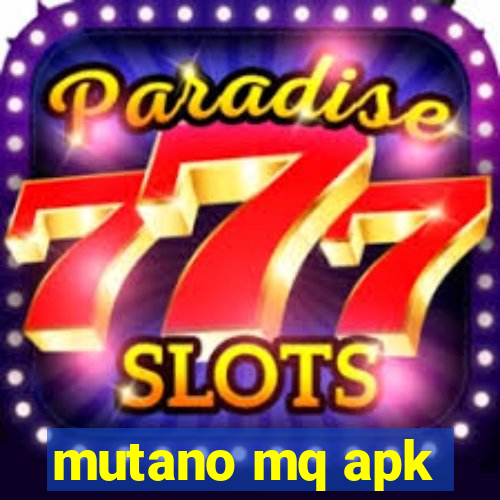 mutano mq apk