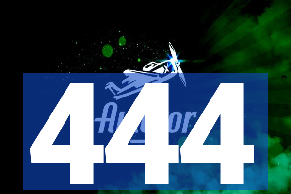 444