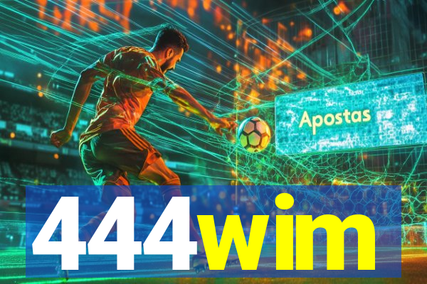 444wim