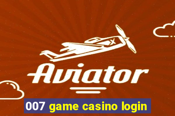 007 game casino login