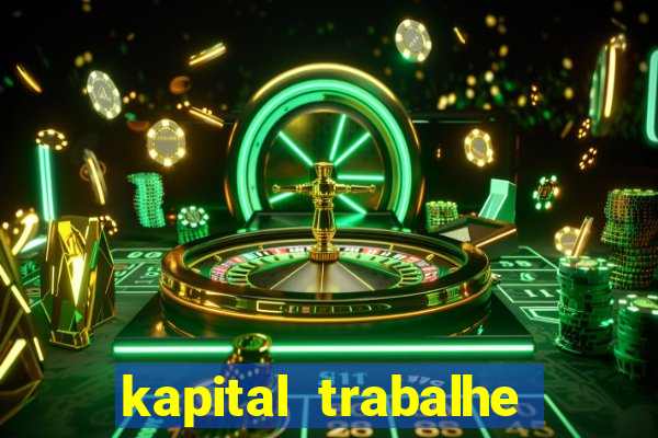 kapital trabalhe conosco porto velho