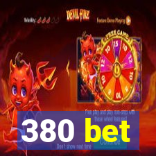 380 bet