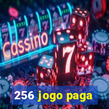 256 jogo paga