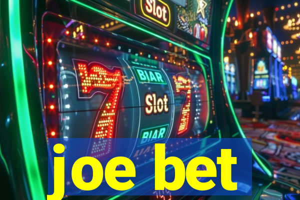 joe bet