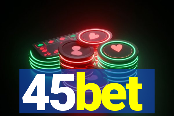 45bet