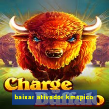 baixar ativador kmspico