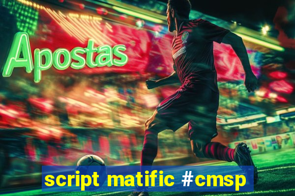 script matific #cmsp